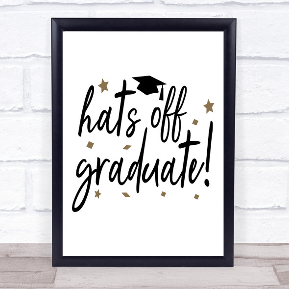 Hats Off Graduate Quote Typography Wall Art Print