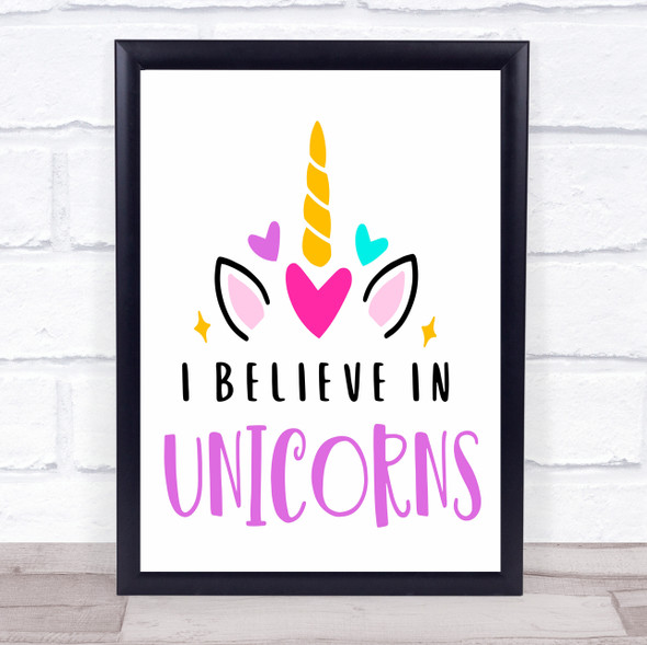 I Believe In Unicorns Quote Typography Wall Art Print