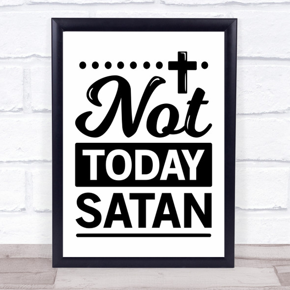 Not Today Satan Funny Christian Quote Typography Wall Art Print