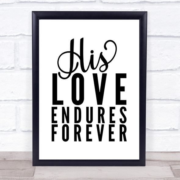 His Love Ensures Forever Jesus Christian Quote Typography Wall Art Print