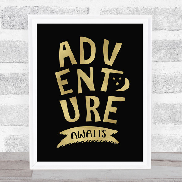 Adventure Awaits Gold Black Quote Typography Wall Art Print