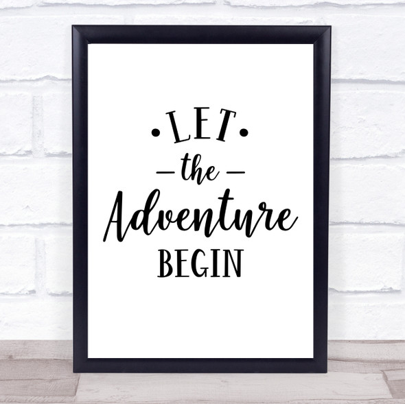 Let The Adventure Begin Quote Typography Wall Art Print