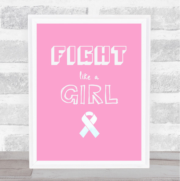 Pink Fight Cancer Girl Quote Typography Wall Art Print