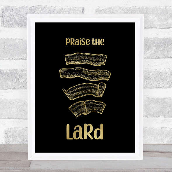 Praise The Lard Funny Keto Gold Black Quote Typography Wall Art Print