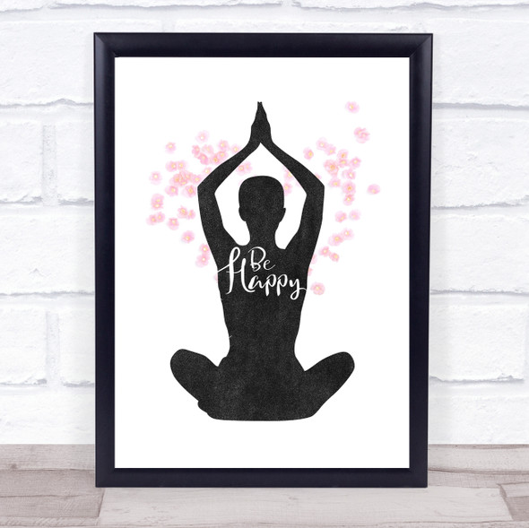 Yoga Pose Be Happy Beautiful Flowers Quote Typography Wall Art Print