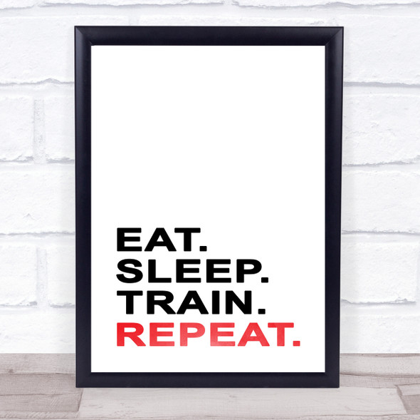 Eat Sleep Train Repeat Quote Typography Wall Art Print