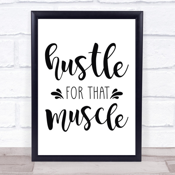 Fitness Gym Hustle For That Muscle Quote Typography Wall Art Print