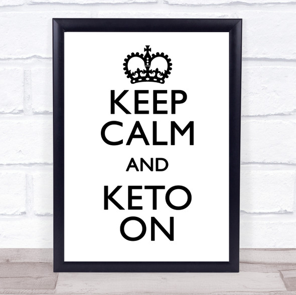 Keep Calm And Keto On Quote Typography Wall Art Print