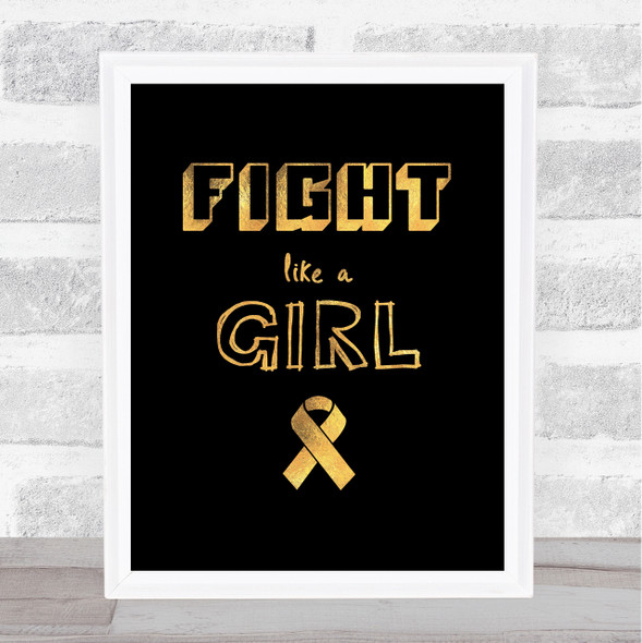 Black & Gold Text Fight Cancer Ribbon Quote Typography Wall Art Print