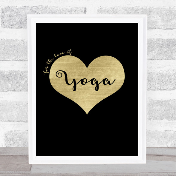 Love Yoga Black Gold Quote Typography Wall Art Print