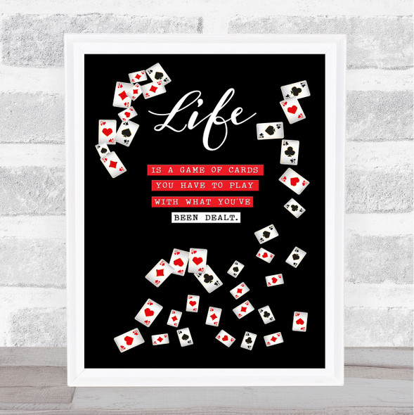 Life Is A Game Of Cards Inspirational Quote Decorative Wall Art Print