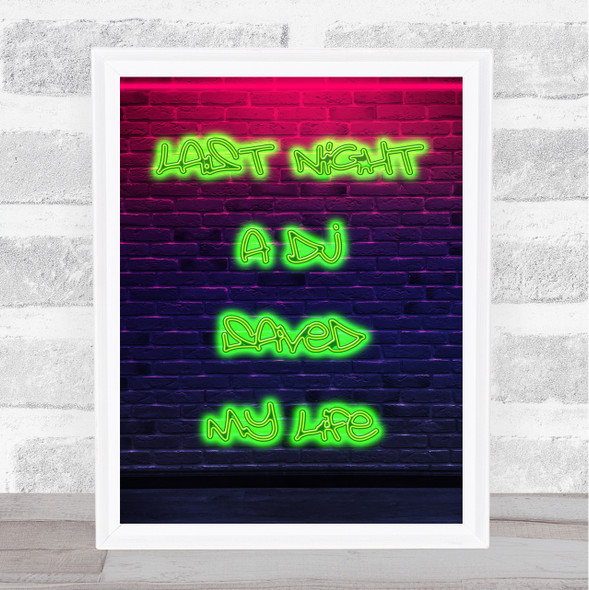 Last Night A DJ Saved My Life Neon Green Decorative Wall Art Print