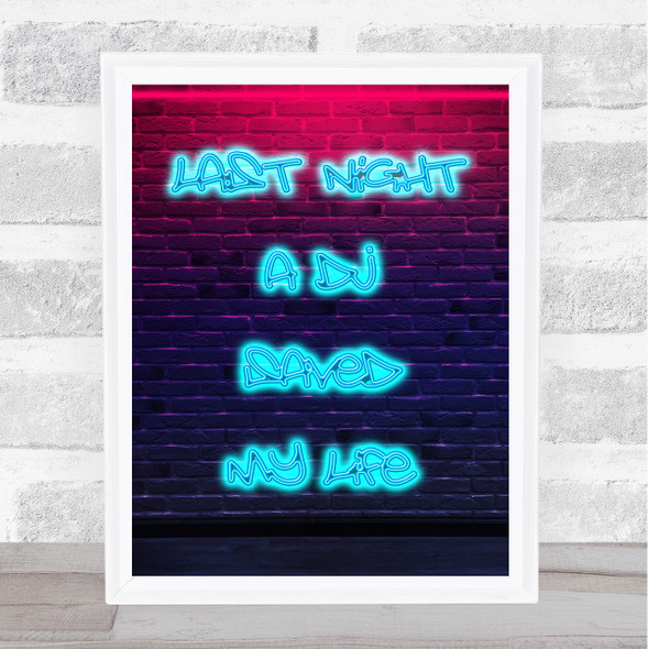 Last Night A DJ Saved My Life Neon Blue Decorative Wall Art Print