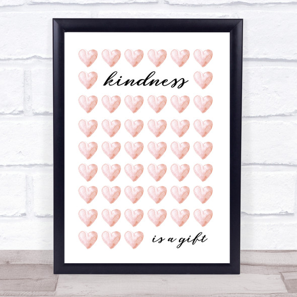 Kindness Is A Gift Decorative Wall Art Print
