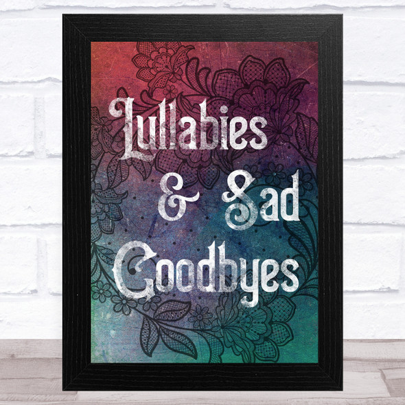 Lace Flowers Gothic Lullabies & Sad Goodbyes Home Wall Art Print