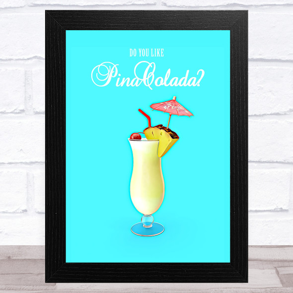 Do You Like Pina Colada Blue Music Fan Song Lyric Wall Art Print