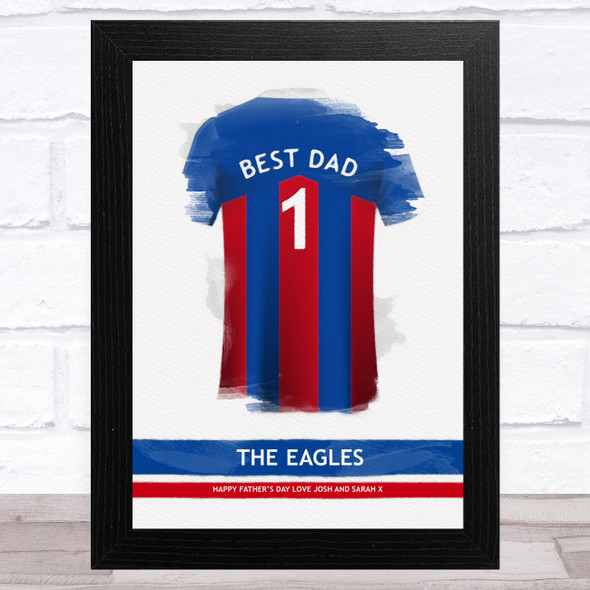 Crystal Palace Football Shirt Best Dad Personalised Father's Day Gift Print