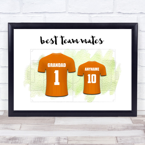 Grandad team Mates Football Shirts Orange Personalised Father's Day Gift Print