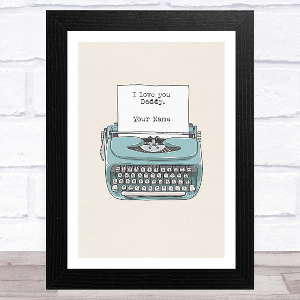 Typewriter I Love You Daddy Personalised Dad Father's Day Gift Wall Art Print