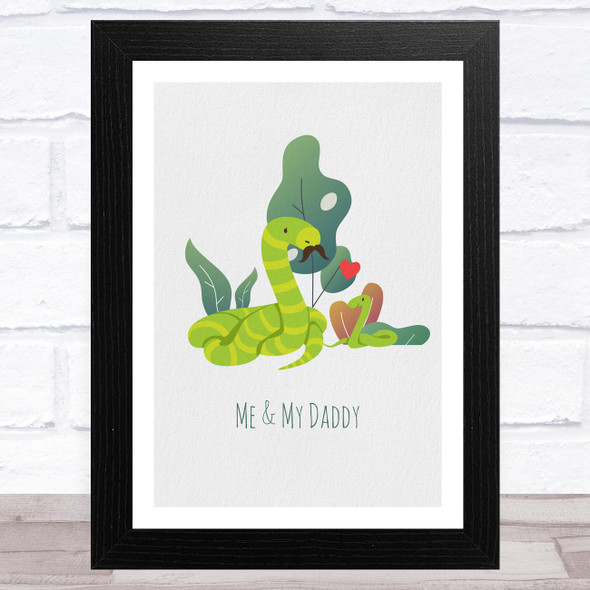 Me And My Daddy Snakes Dad Father's Day Gift Wall Art Print