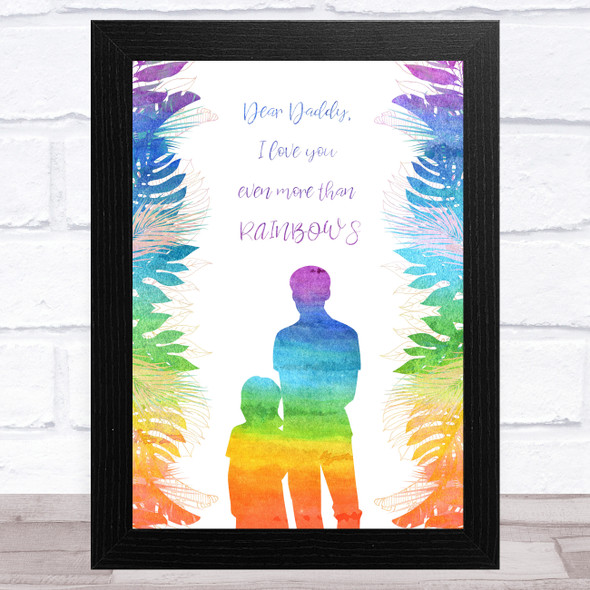 Daddy I Love You Even More Than Rainbows Dad Father's Day Gift Wall Art Print