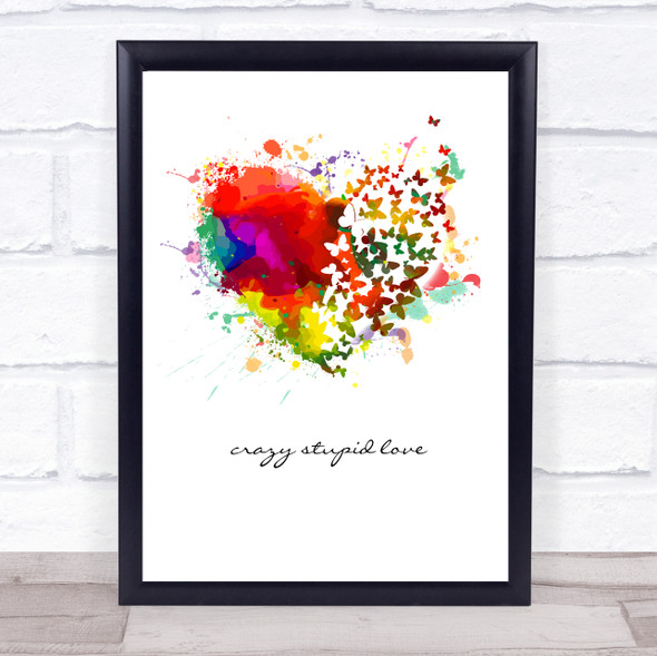 Crazy Stupid Love Butterflies Splatter Heart Wall Art Print