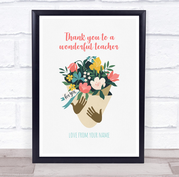 Thank You To A Wonderful Teacher Holding Flowers Personalised Wall Art Print