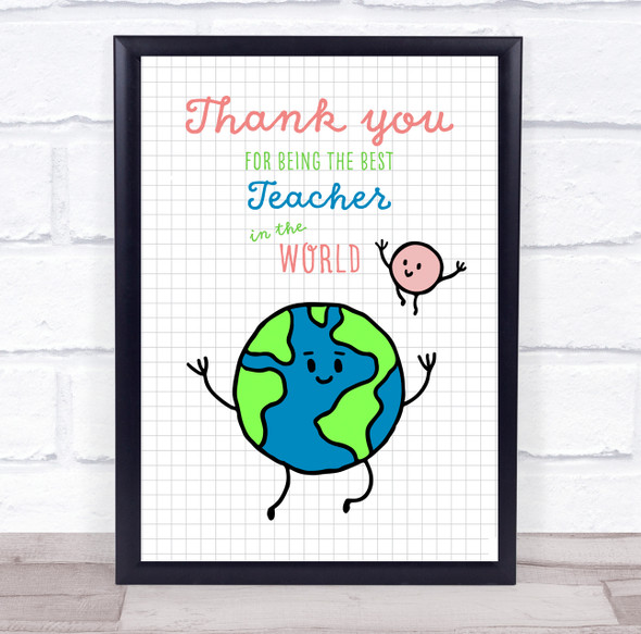 Thank You The Best Teacher In The World Earth Personalised Wall Art Print
