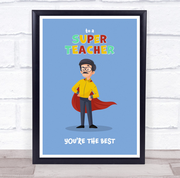 Super Teacher You Are The Best White Personalised Wall Art Print