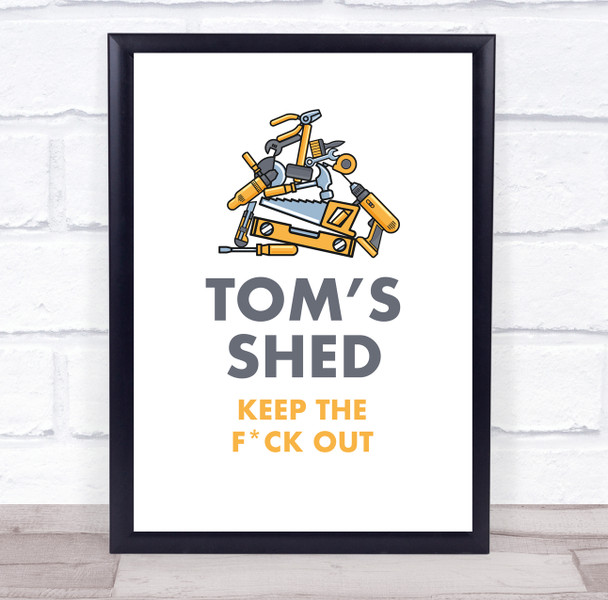 Shed Keep The F_Ck Out Yellow Tool Pile Room Personalised Wall Art Sign