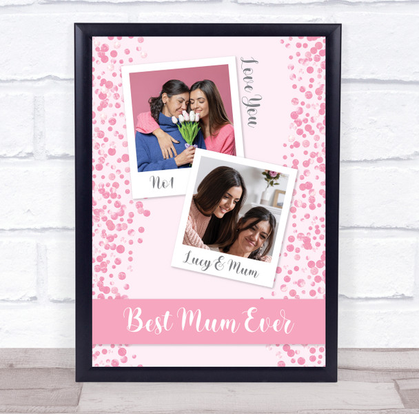 Best Mum Ever 2 Photos Pink Dots Love You Personalised Gift Art Print