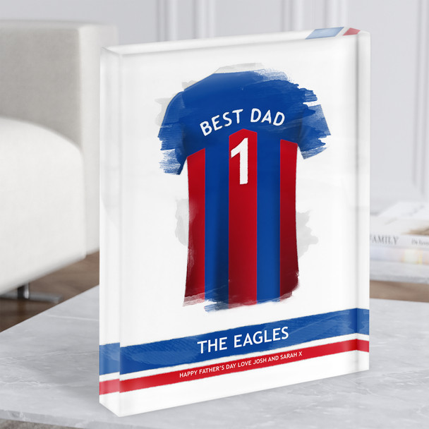 Crystal Palace Football Shirt Best Dad Father's Day Gift Acrylic Block