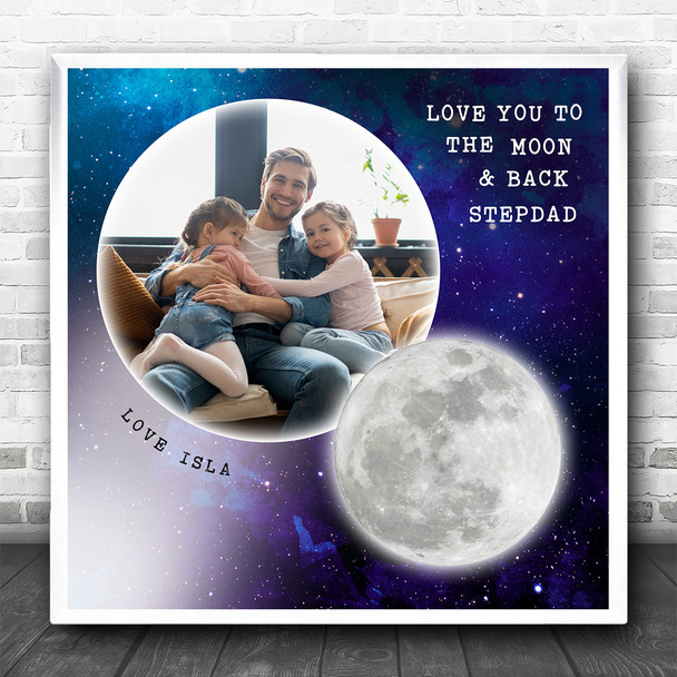 Space Love You To The Moon Back Stepdad Photo Square Personalised Gift Print