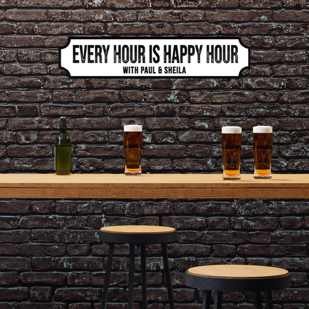 Every Hour Is Happy Hour Couple Any Colour Text 3D Train Style Street Home Sign