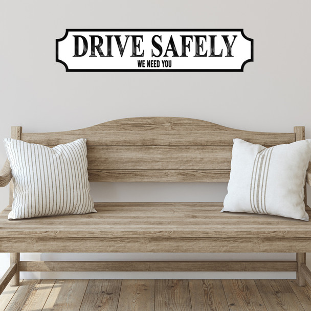 Drive Safely We Need You Any Colour Any Text 3D Train Style Street Home Sign