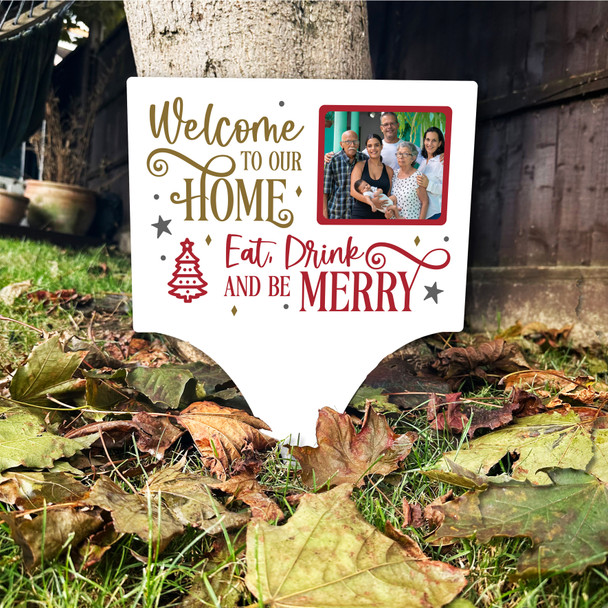 Welcome Eat Drink & Be Photo Personalised Decor Christmas Outdoor Garden Sign