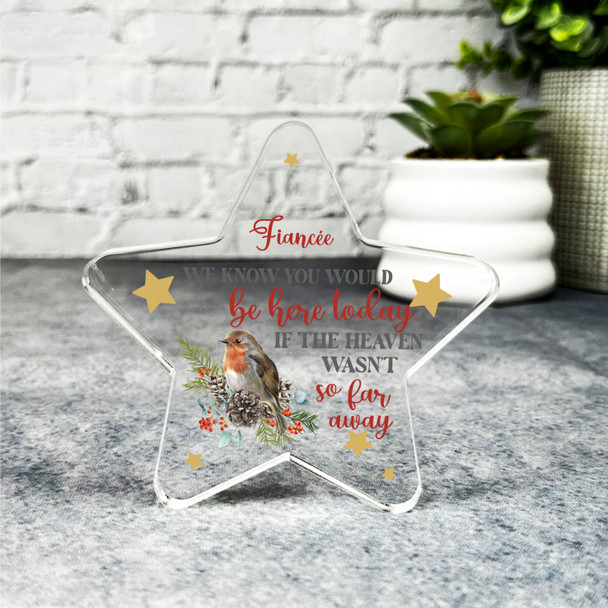Robin Fiancée Be Here Today Christmas Memorial Gift Star Keepsake Plaque
