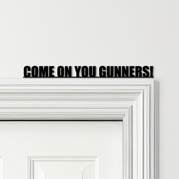 Door Topper Come On You Gunners Arsenal Football Various Colours Decorative Sign