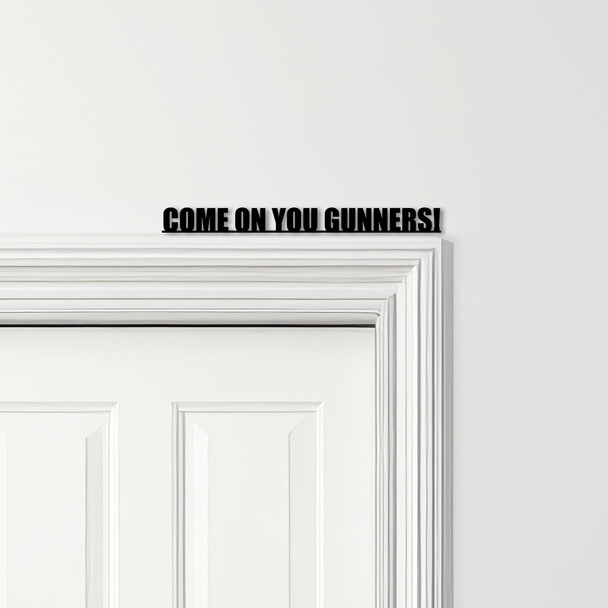 Door Topper Come On You Gunners Arsenal Football Various Colours Decorative Sign