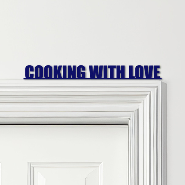 Door Topper Cooking With Love Kitchen Decor Quote Various Colours Decor Sign