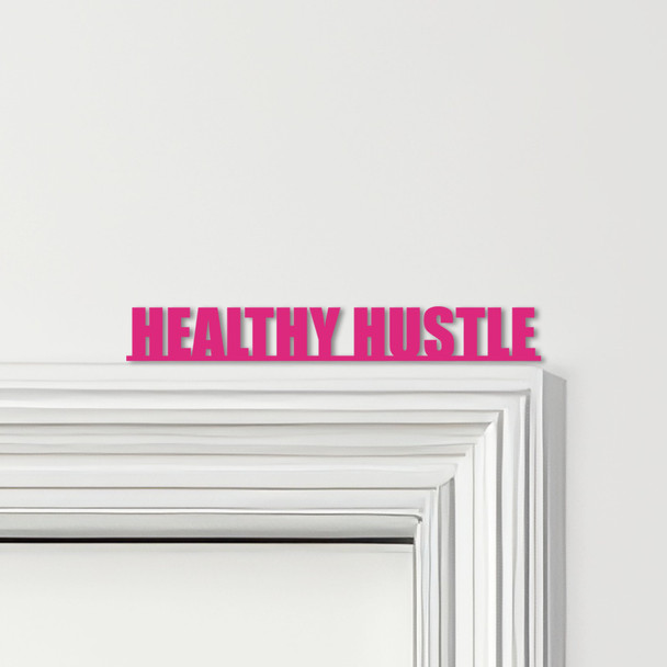 Door Topper Healthy Hustle Gym Quote Various Colours Top Of Door Decorative Sign