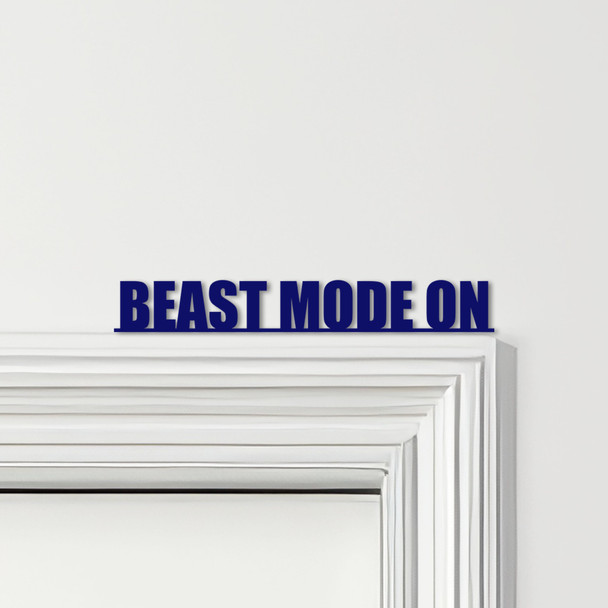 Door Topper Beast Mode On quote Various Colours Top Of Door Frame Decor Sign