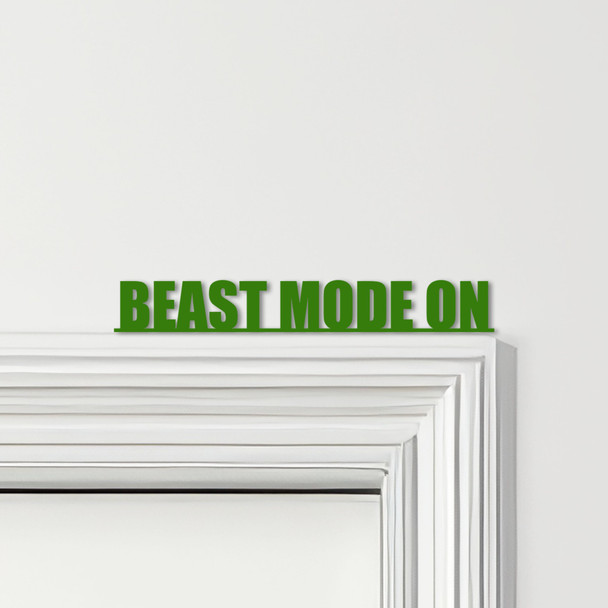 Door Topper Beast Mode On quote Various Colours Top Of Door Frame Decor Sign