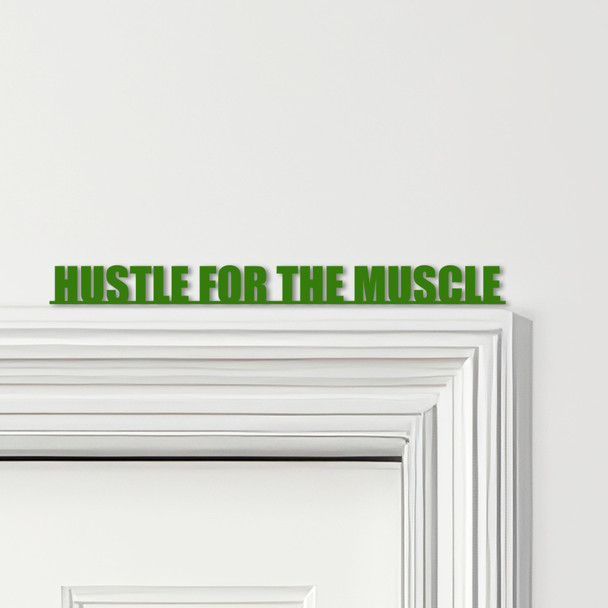 Door Topper Hustle For The Muscle Fitness Gym Quote Various Colours Decor Sign