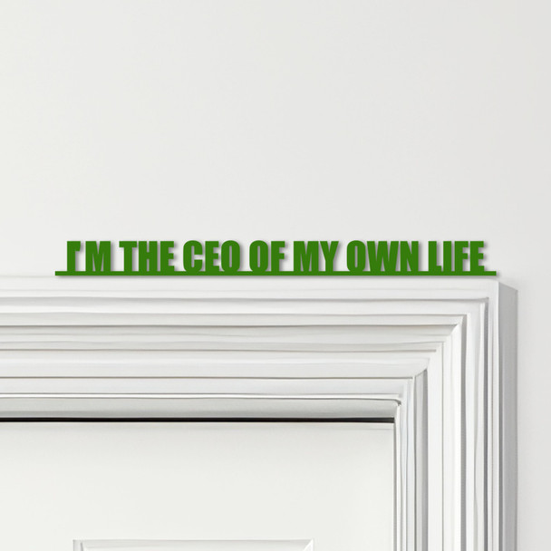 Door Topper I'm The CEO Of My Own Life Quote Various Colours Frame Decor Sign