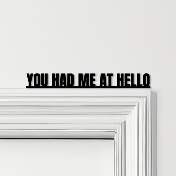 Door Topper Jerry Maguire Movie Quote You Had Me At Hello Various Colours Sign