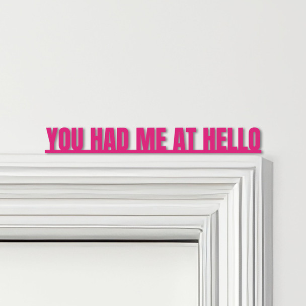 Door Topper Jerry Maguire Movie Quote You Had Me At Hello Various Colours Sign
