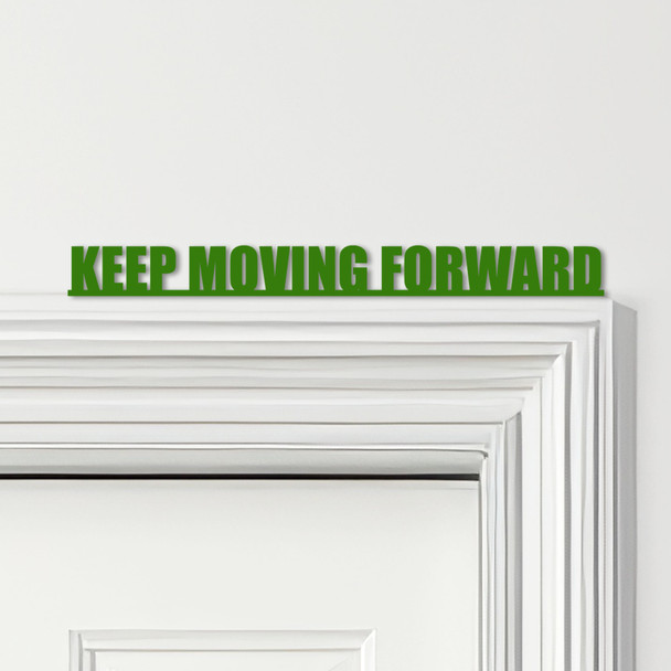 Door Topper Keep Moving Forward Quote Various Colours Decorative Sign