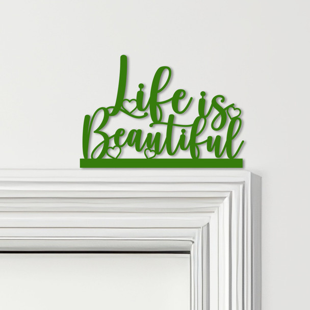 Door Topper Life Is Beautiful Quote Various Colours Top Of Door Decorative Sign