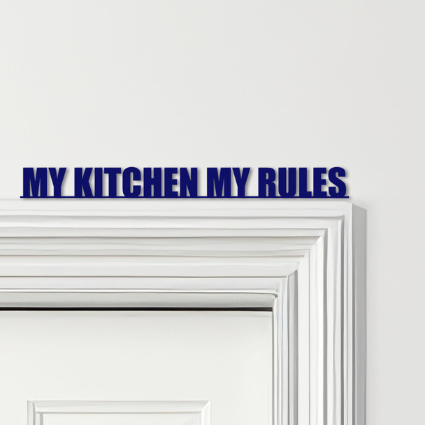 Door Topper My Kitchen Decor My Rules Quote Various Colours Frame Decor Sign